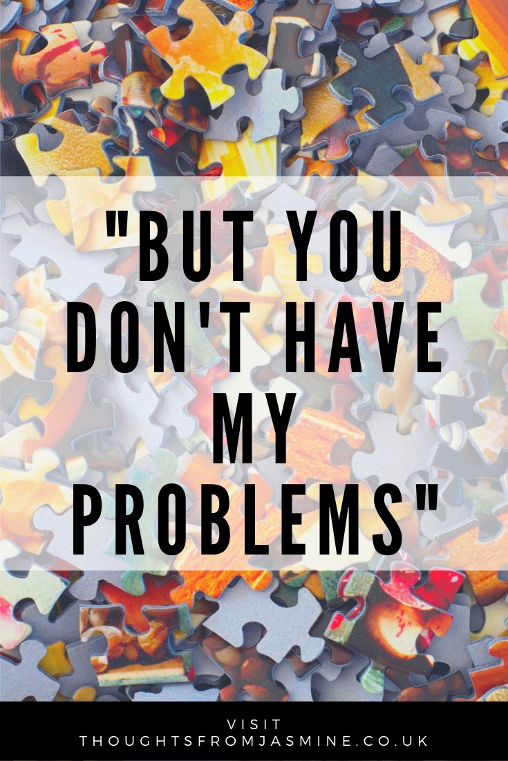 Pinterest pin. Text reads: But you don't have my problems