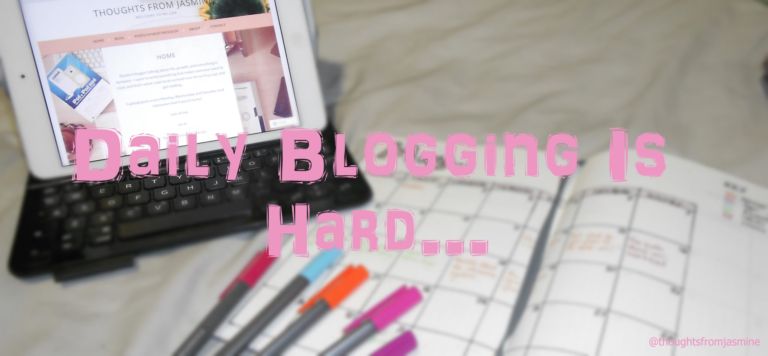 My Thoughts on Daily Blogging…