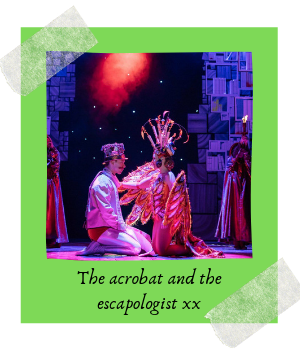 Photo from the musical. Caption reads: The acrobat and the escapologist xx
