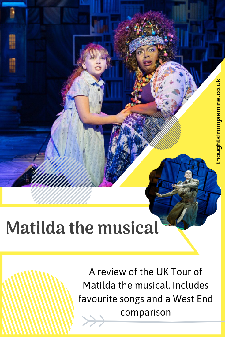 Pinterest Image for Matilda the Musical. Caption reads: A review of the UK tour of Matilda. Includes favourite songs and West End comparison.