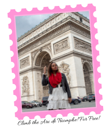 Photo of me standing in front of the Arc de Triomphe. Text reads: Climb the Arc de Triomphe for free!