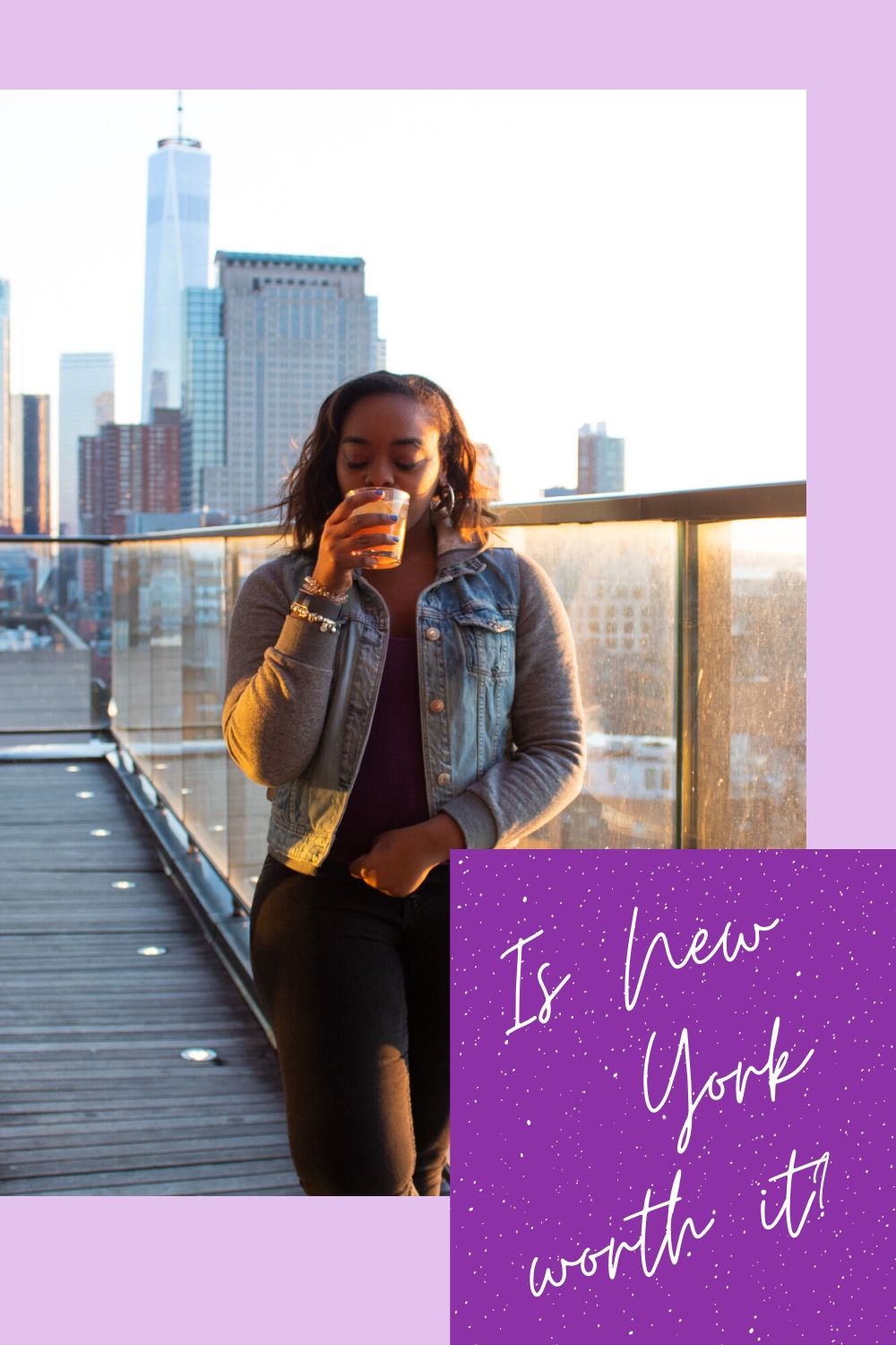 Photo of me at a rooftop bar overlooking New York. Text reads "Is New York with it?"